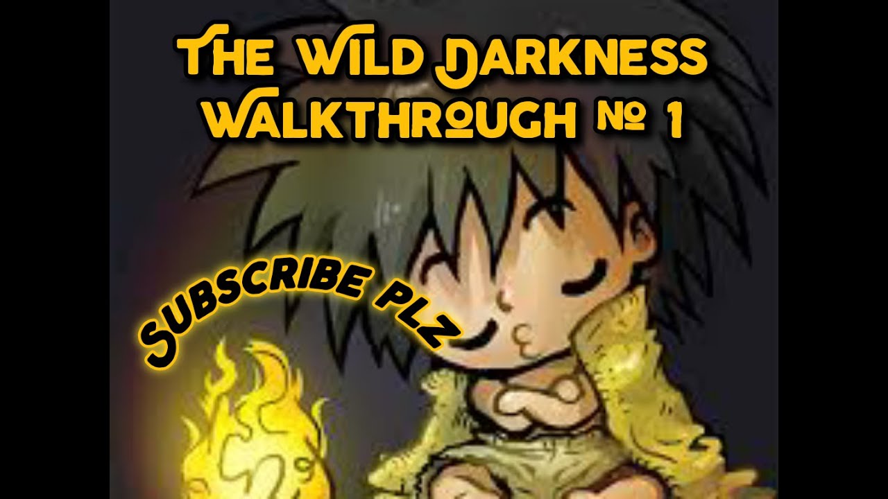 The wild darkness / gameplay / walkthrough 1 YouTube