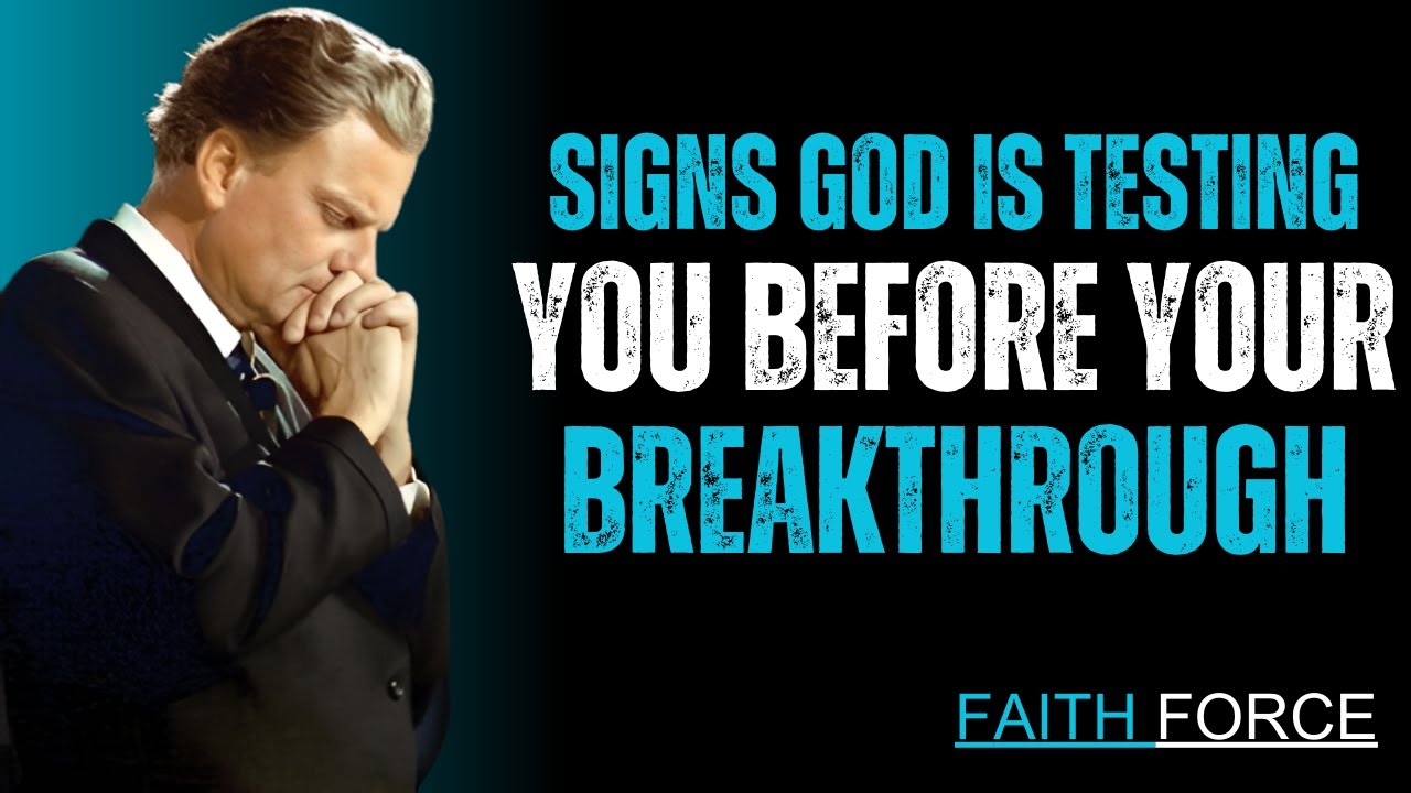 When God Tests You: The Path to Your Breakthrough || BILLY GRAHAM | Faith Force