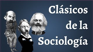 Los Clasicos de la Sociologia; Marx, Durkheim, Weber - YouTube