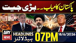 HISTORIC US-IRAN DEAL - NEW ERA BEGINS..!! | ARY News 7PM Headlines - 18 June 2026