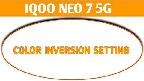 how to on off color inversion shortcut iqoo Neo 7 5g, iqoo Neo 7 5g color inversion setting