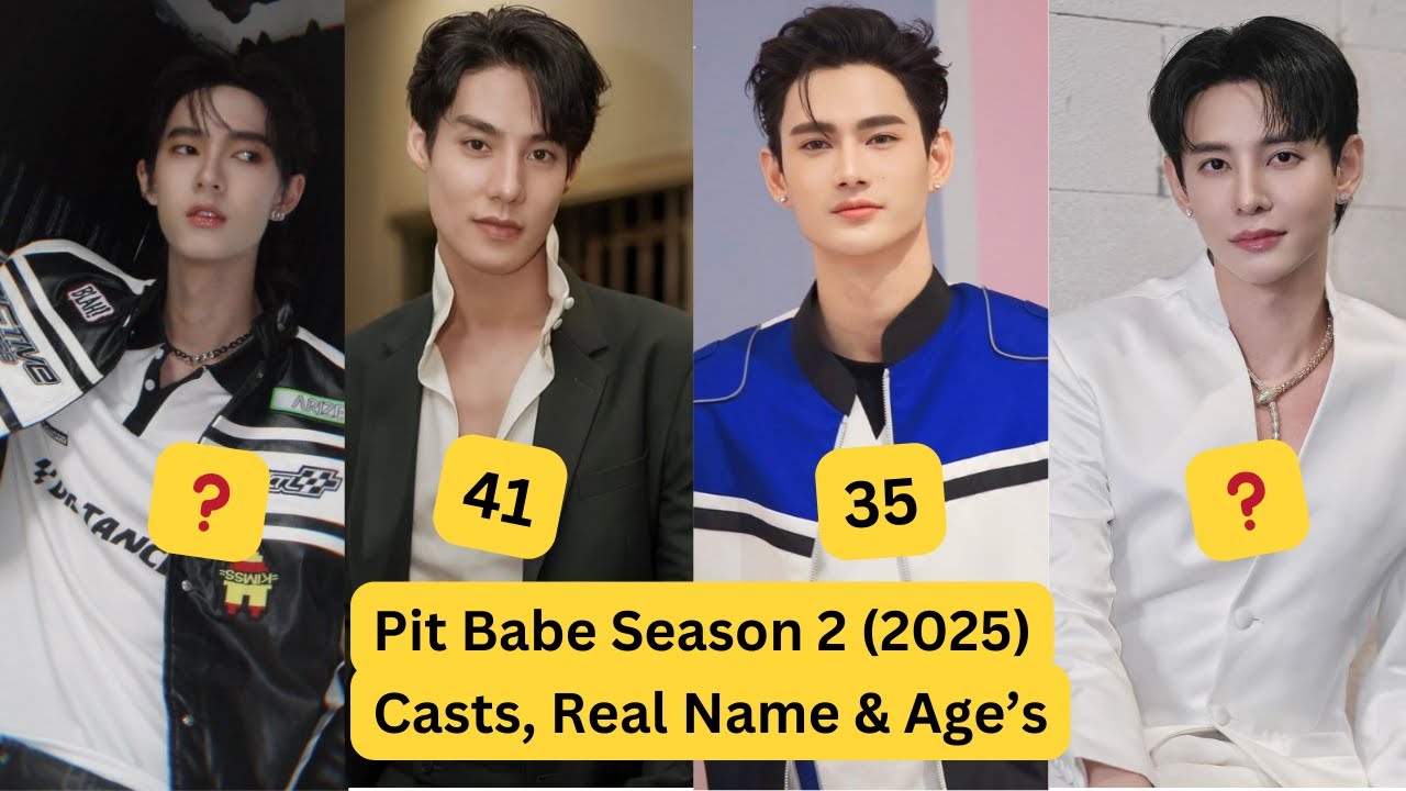Pit Babe Season 2( Thai Bl Series) 2025 Cast, Real name & their