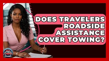 Does Travelers Roadside Assistance Cover Towing? - Auto Coverage Explained