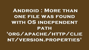 Android : More than one file was found with OS independent path 