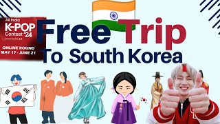 🇮🇳Free trip to korea🇰🇷|🇮🇳Kpop India contest 2024| #kcc #kpop #contest #korea #triptokorea #🇰🇷🇮🇳 #bts