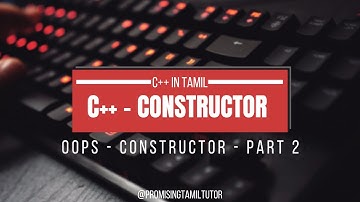 Types of CONSTRUCTORS in C++ Programming || Example|| Explanation in Tamil.