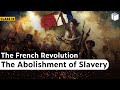 The Abolishment of Slavery | The French Revolution | Chapter 1 - History | Class 9 | PuStack