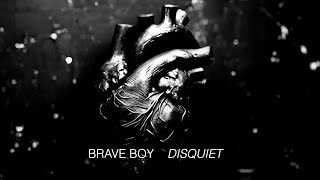 Brave Boy - Disquiet