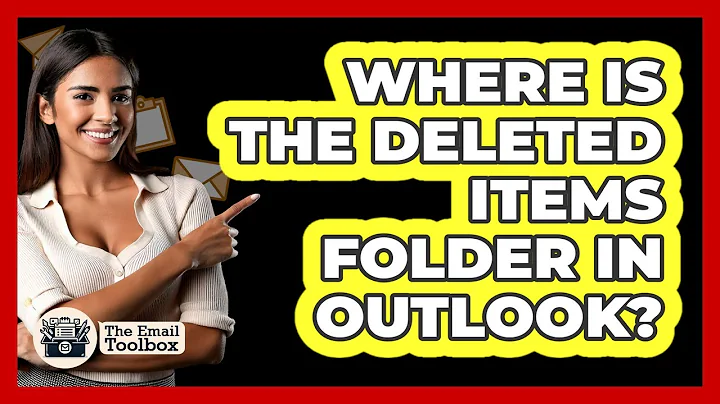 Where Is The Deleted Items Folder In Outlook?