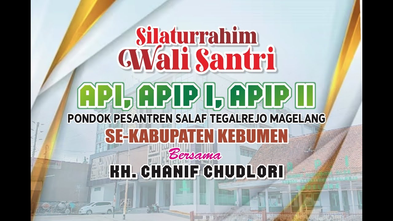 LIVE KH Chanif Ch Silaturahim Wali Santri API,API I,API II Tegalrejo ...