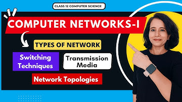 Computer Networks - Part 1 | ONE SHOT | CBSE Class 12 Computer Science