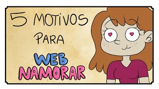 5 MOTIVOS PARA WEBNAMORAR