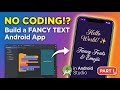 No Coding?! Build a Fancy Text Android App in Android Studio | Part 1