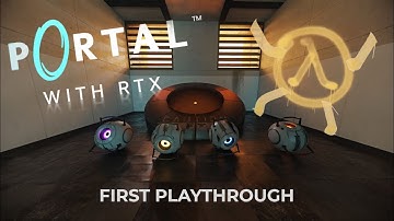 Portal with RTX - First Playthrough
