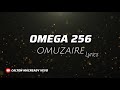 OMUZAIRE - OMEGA 256 ( 4K LYRICS VIDEO ) 2024