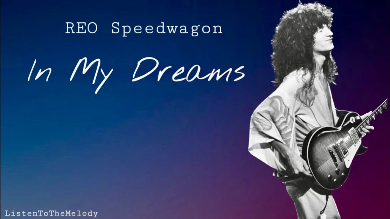 In My Dreams - REO Speedwagon (lyrics/remastered)