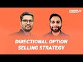 Directional option selling strategy  keshav arora  episode 159  samco securities
