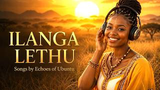 ILANGA LETHU | Peaceful Zulu Music for Relaxation & Inner Peace