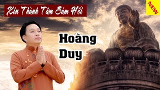 Xin Thành Tâm Sám Hối - Hoàng Duy | Nhạc Phật Giáo Việt Nam Mới Nhất