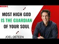 Most High God Is The Guardian Of Your Soul  🕀 Joel Osteen 2024 🙏 Sharing Hope For Today