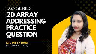 Lec 9: 2D Array Addressing | Practice Question | Row Major &amp; Column Major | Data Structure
