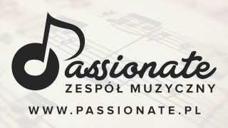 Zespół muzyczny Passionate - Całuj mnie (cover)