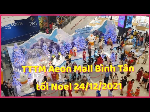 aeon mall  Update 2022  Dạo 1 vòng TTTM Aeon Mall Bình Tân tối Giáng Sinh (24/12/2021)