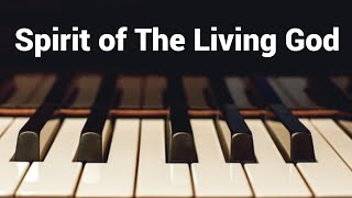 Spirit of the Living God  Piano Instrumental Hymn with Lyrics