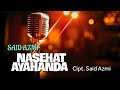 Said azmi  nasehat ayahanda official musik 