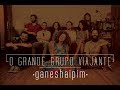 O Grande Grupo Viajante - GaneshaiLive (LIVE SESSION)