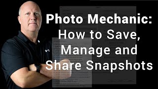 How to Save, Manage and Share Snapshots in Photo Mechanic: Make Your Photo Workflow More Efficient screenshot 1