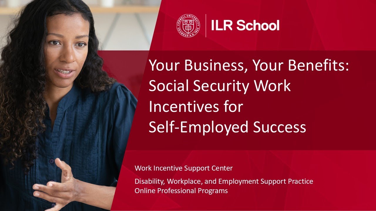 Your Business, Your Benefits: Social Security Work Incentives for  Self-Employed Success