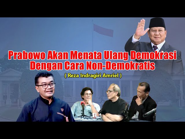 Reza Indragiri Amriel : Prabowo Akan Menata Ulang Demokrasi Dengan Cara Non - Demokratis. class=