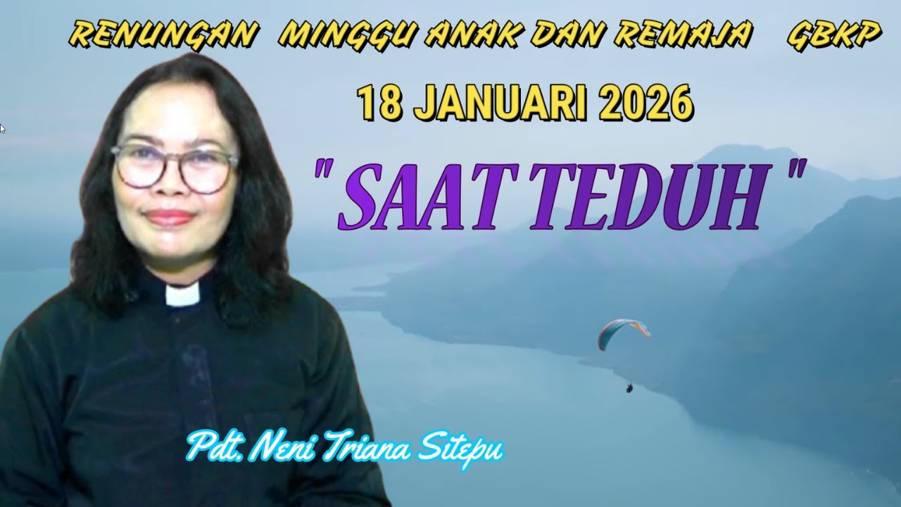 RENUNGAN MINGGU ANAK DAN REMAJA GBKP 18 JANUARI 2026