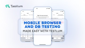 Mobile Browser and DB Testing Made Easy with Testlum