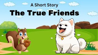 THE TRUE FRIENDS | The Squirrel and The Puppy  | Short Story for Kids in English
