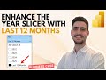 How to Add 'Last 12 Months' into YEAR Slicer in Power BI!