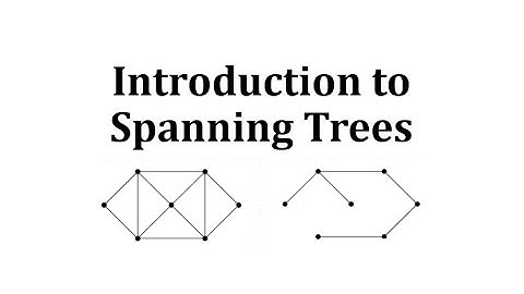 Introduction to Spanning Trees