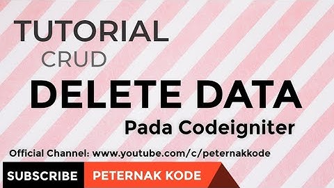 TUTORIAL HAPUS DATA PADA FRAMEWORK CODEIGNITER PHP