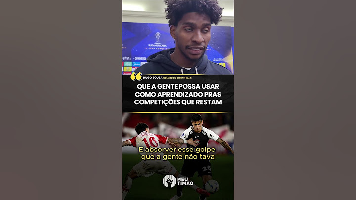 HUGO SOUZA FALA DE FRUSTRAÇÃO APÓS ELIMINAÇÃO DO CORINTHIANS