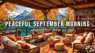 Peaceful September Morning Jazz at Cozy Autumn Porch Ambience 🍂 Soft Jazz Music to Start Your Day screenshot 1