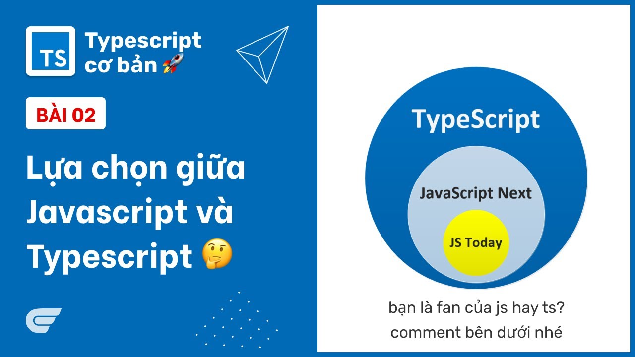 Typescript: 01-02 - Lựa chọn giữa Javascript và Typescript? 🤔