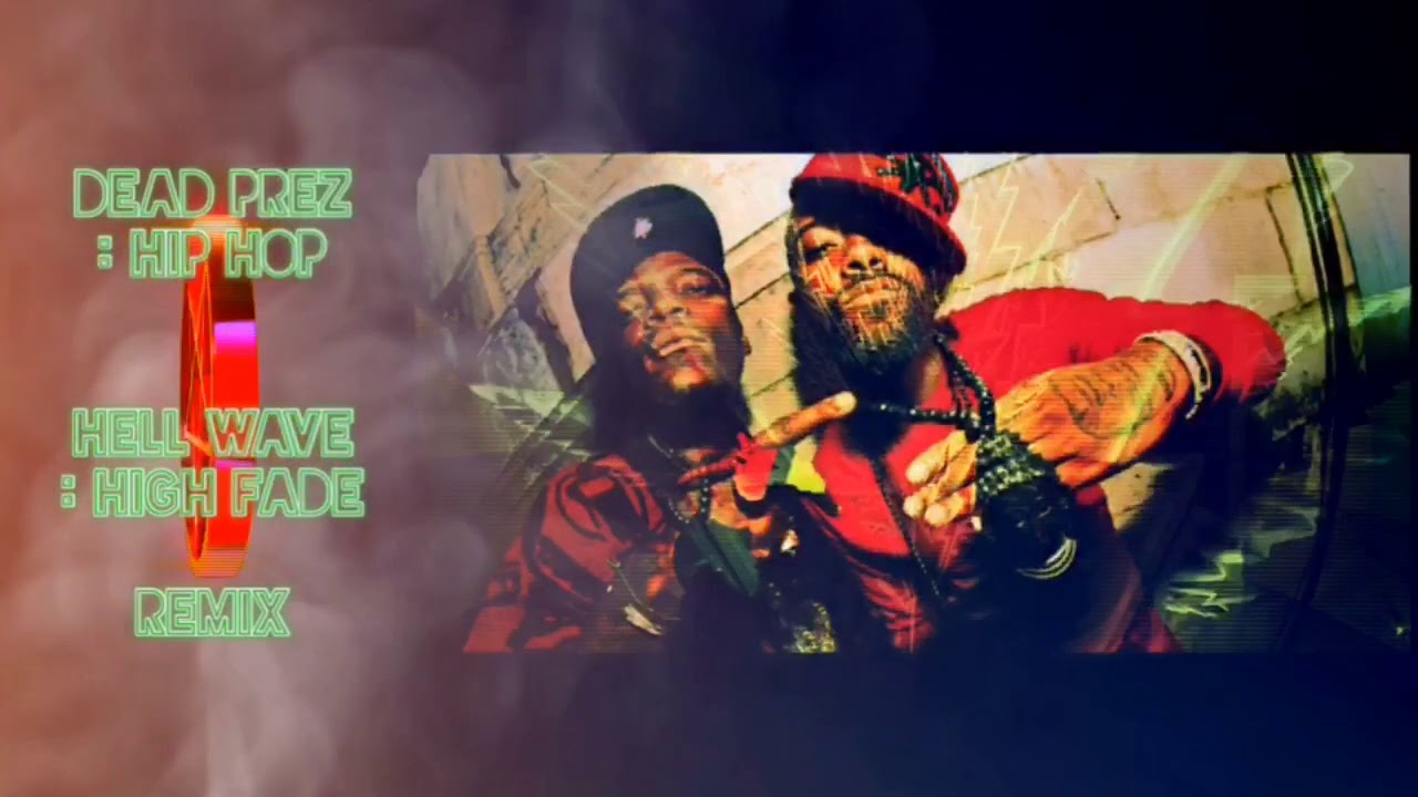 Dead Prez : Hell Wave Remix