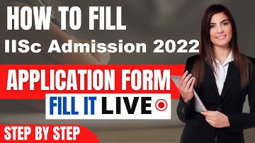 IISc Admission 2022 UG Application (Started) - How To Fill IISc Admission 2022 Application Form