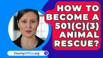 How To Become A 501(c)(3) Animal Rescue? - CountyOffice.org