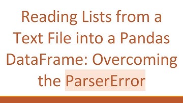 Reading Lists from a Text File into a Pandas DataFrame: Overcoming the ParserError
