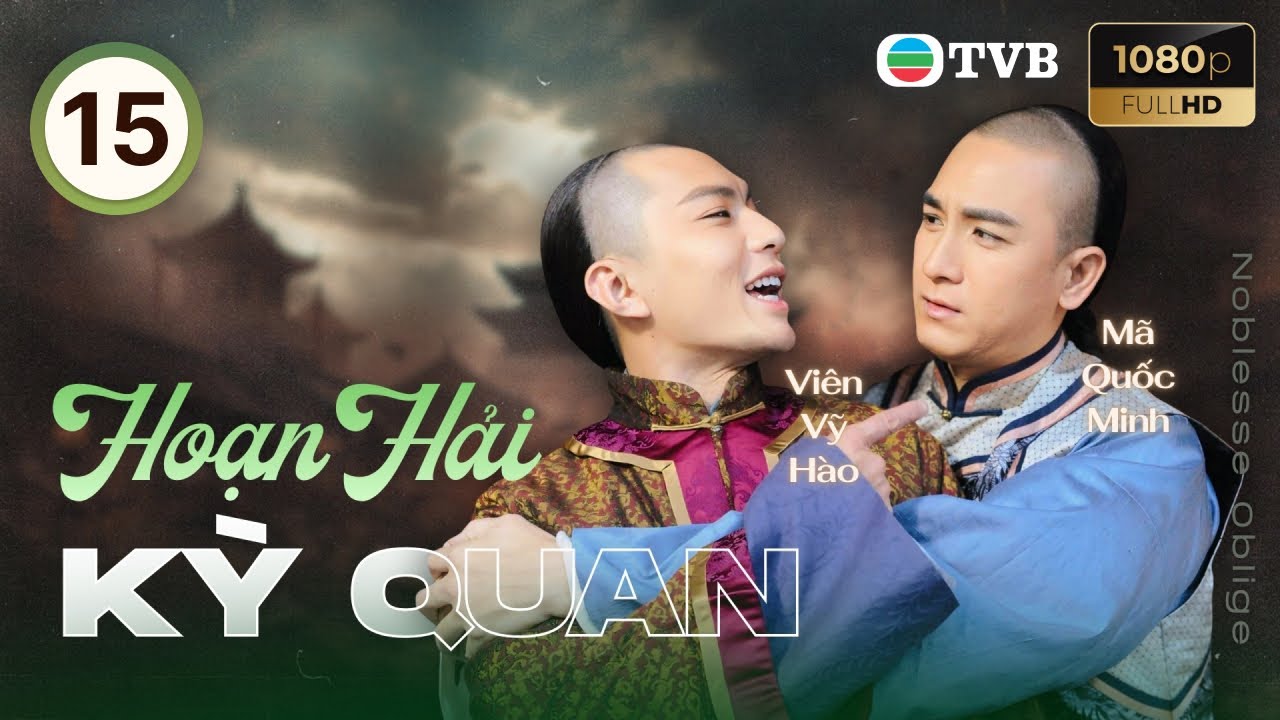 Phim TVB lồng tiếng Hoạn Hải Kỳ Quan 15/21 | Mã Quốc Minh, Dương Thiến Nghiêu | 2014