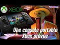 Xbox portable cest confirm microsoft contreattaque