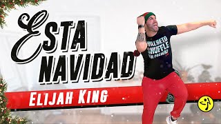 Zumba Christmas / Esta Navidad - Elijah King / Xmas Dance workout