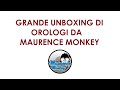 Mega unboxing di orologi russi da Maurence Monkey